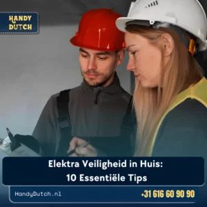 Elektra Veiligheid in Huis: 10 Essentiële Tips